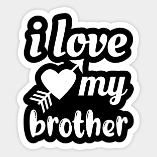 I Love My Brother Sticker